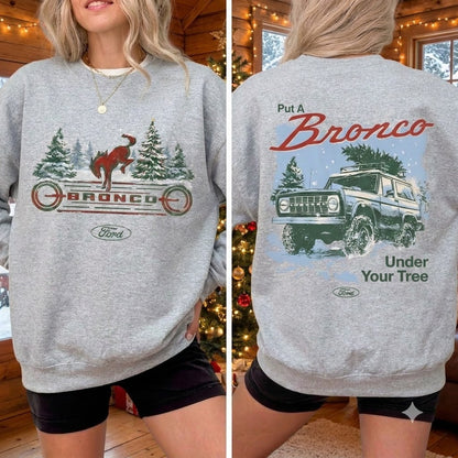 Put A Bronco Under Your Tree Sweatshirt