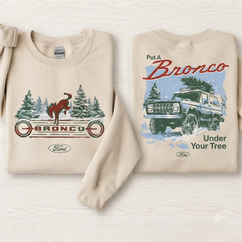 Put A Bronco Under Your Tree Sweatshirt