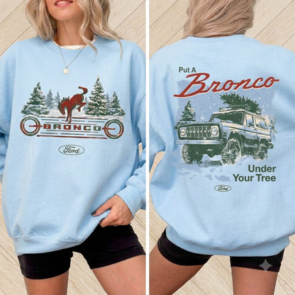 Put A Bronco Under Your Tree Sweatshirt