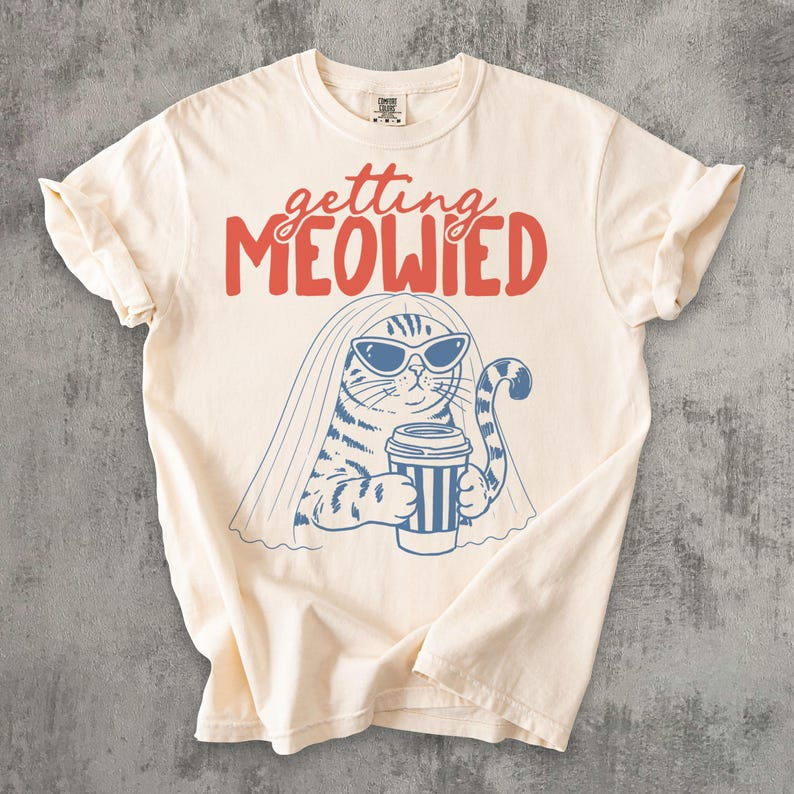 Getting Meowied Shirt, Funny Cat Bride Tee, Cat Wedding Shirt, Bachelorette Cat Lover Gift, Bridal Shower Cat Graphic Tee